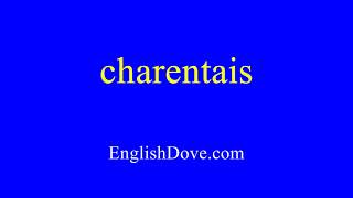 How to pronounce charentais in American English [upl. by Eugen]