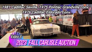 2023 Fall Carlisle Auction Video 6 81 Seville75 Grand Ville conv76 Eldorado conv [upl. by Mulry462]