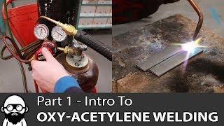 Intro to OxyAcetylene Welding  Part 1 [upl. by Brest]