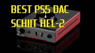 Technical Deep Dive on Schiit Hel2  the best DAC for PS5 [upl. by Ahsekad776]