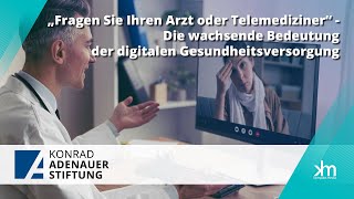 „Fragen Sie Ihren Arzt oder Telemediziner“  Die wachsende Bedeutung der digitalen Gesundheitsver… [upl. by Reo97]