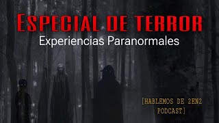 ESPECIAL DE TERROR Espectros Captados en Cámara  7 Hablemos de 2en2 Podcast [upl. by Shela994]