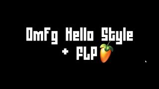 FL Studio Tutorial  Omfg Hello Style Remake  FLP [upl. by Elinnet375]