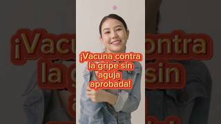 Vacuna contra la gripe sin agujas aprobadas vacunas vacunación vacunacióncovid19 [upl. by Nalyt285]