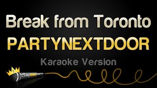 PARTYNEXTDOOR  Break from Toronto Karaoke Version [upl. by Alyda]