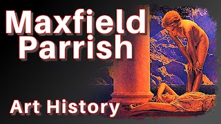 Maxfield Parrish Art Painting Daybreak Artist Techniques Tutorial Art History Documentary Lesson [upl. by Ahsinhoj422]