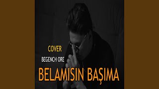 Belamısın Başıma Cover [upl. by Anirda]