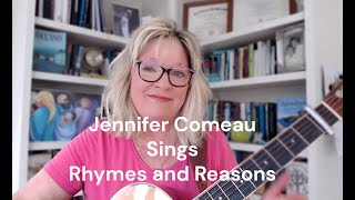 Jennifer Comeau Sings Rhymes and Reasons [upl. by Etat681]