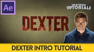 Dexter Intro  After Effects TV Tutorial [upl. by Cinomod]