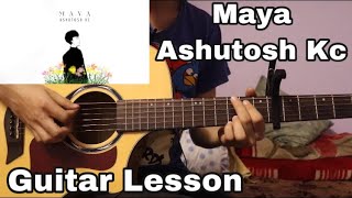 Maya  Ashutosh Kc  Guitar Lesson  Intro and Chords [upl. by Llieno848]