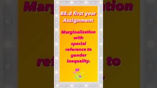 Marginalization with special reference to gender inequalityBEd notes 1st year  trendingshorts [upl. by Shanks38]