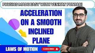 Acceleration on a smooth inclined plane  11th amp 12th Concepts  Physics [upl. by Natalee]