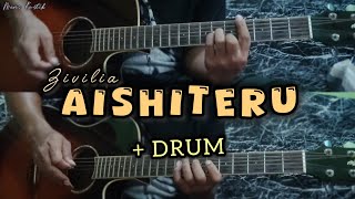 ZIVILIA  AISHITERU  Gitar Cover  DRUM  Instrumen  Lirik Dan Chord Gitar [upl. by Raymond326]