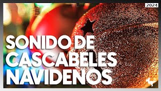 Relájate con el Encanto de los Cascabeles Navideñosquot Efecto de Sonido Real 2024 [upl. by Enilkcaj]