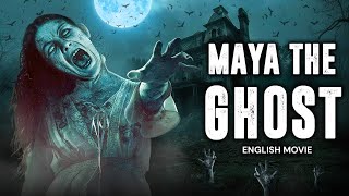 MAYA THE GHOST  Hollywood English Movie  Superhit Horror Full Movie In English  Free Movies [upl. by Akitahs]