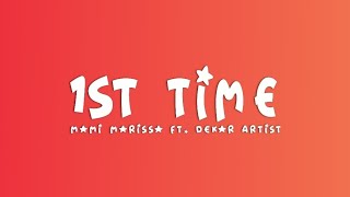 Mami Marissa  1st Time ft Dekar Artist Lyric Video [upl. by Enomar]