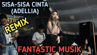 SISASISA CINTA  ADELLIA  LIVE DSBOLO  FANTASTIC MUSIK [upl. by Ellerrehc647]