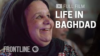 Life in Baghdad Joy Amid the Chaos of War  الحياة في بغداد  FRONTLINE [upl. by Nnaxor]