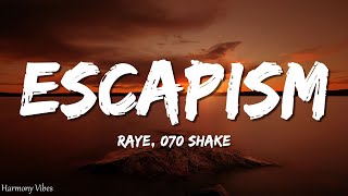 RAYE  Escapism Lyrics ft 070 Shake [upl. by Sidnal]