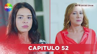 No Te Vayas Sin Mi  Capitulo 52  HD [upl. by Gusti]