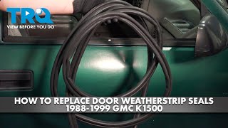 How to Replace Door Weatherstrip Seals 19881999 GMC K1500 [upl. by Anasxor]