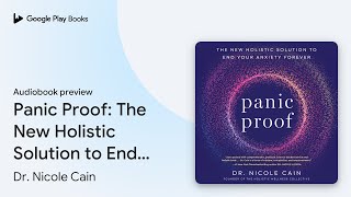 Panic Proof The New Holistic Solution to End… by Dr Nicole Cain · Audiobook preview [upl. by Penrose627]