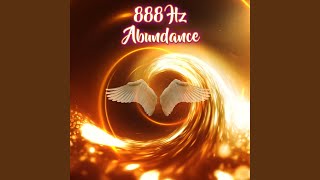 888 Hz Angel Frequency of Abundance [upl. by Negaem]