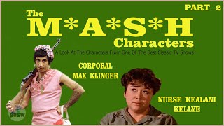 MASH Characters Part 2 Klinger amp Nurse Kellye [upl. by Masera912]