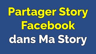 Comment partager une Story Facebook dans ma Story [upl. by Drazze]