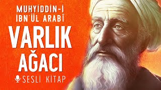 Varlık Ağacı  Muhyiddini İbnül Arabi  Sesli Kitap [upl. by Karr]