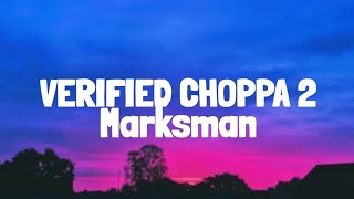 MARKSMAN  VERIFIED CHOPPA 2 Lyrics [upl. by Akinehc]