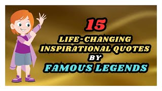 15 Life Changing Inspirational Quotes by Famous Legends [upl. by Scherman112]