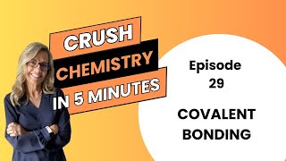 Covalent bonding  Episode 29 of Crush Chem in 5 minutes [upl. by Keever140]