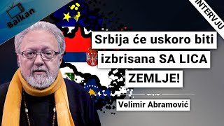 Velimir AbramovićSrbija će uskoro biti izbrisana SA LICA ZEMLJE [upl. by Lehcsreh]