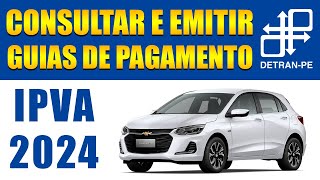 Como consultar e emitir guias de pagamento do IPVA 2024 DETRANPE 02 [upl. by Odraner]