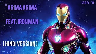 ARIMA ARIMA FEAT IRON MAN EDIT 4K  Hindi Song Version [upl. by Christen78]