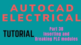 Autocad electrical Tutorial Part 38 Inserting and Breaking PLC modules [upl. by Alvera]