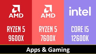 RYZEN 5 9600X vs RYZEN 5 7600X vs CORE I5 12600K [upl. by Valry598]