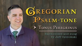 What does the “Tonus Peregrinus” sound like • Gregorian Chant Harmonized amp sung by Jeff Ostrowski [upl. by Malina]