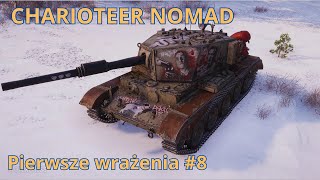 World of Tanks  Pierwsze wrażenia 8  Charioteer Nomad [upl. by Mann]