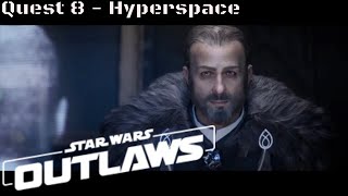 Star Wars Outlaws  Quest 8 Hyperspace PS5 [upl. by Amalita447]