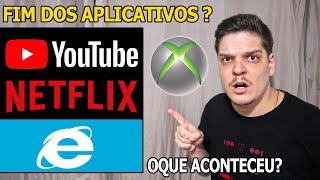 O FIM DOS APLICATIVOS NETFLIXYOUTUBE E INTERNET EXPLORER NO XBOX 360   OQUE ACONTECEU COM ELES [upl. by Jona]