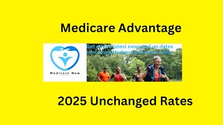 Medicare Advantage 2025 Unchanged Rates [upl. by Nref676]