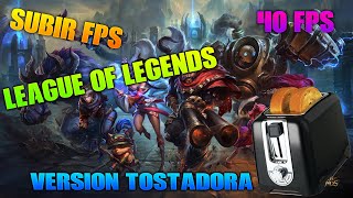 COMO AUMENTAR MAS FPS EN LEAGUE OF LEGENDS VERSION TOSTADORA 2021 CANAIMA [upl. by Kurtis]