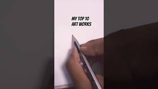 My top 10 Art Works shorts ytshorts drawing [upl. by Myrtice]