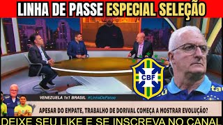 LINHA DE PASSE ESPN  BRASIL 1X1 VENEZUELA  PROGRAMA COMPLETO 1411 [upl. by Anik590]