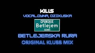 KiLLs  Betlejemska Rura vocal Dyna Dzikuska Original Klubb Mix 2024 [upl. by Bois]