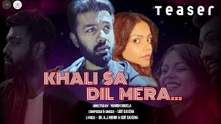 Khali Sa Lage Dil Mera  Teaser [upl. by Ettenuj1]