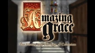 Amazing Grace The History and Theology of Calvinism [upl. by Worl831]