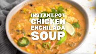 INSTANT POT CHICKEN ENCHILADA SOUP [upl. by Amorita]